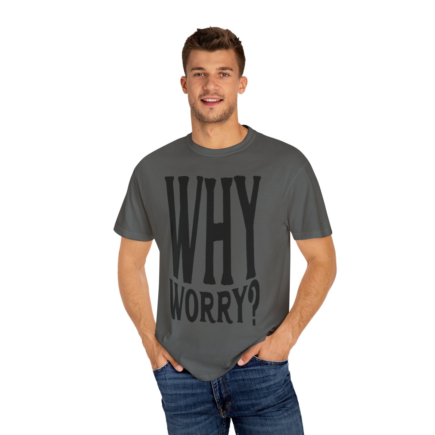 Why Worry Graphic T-shirt