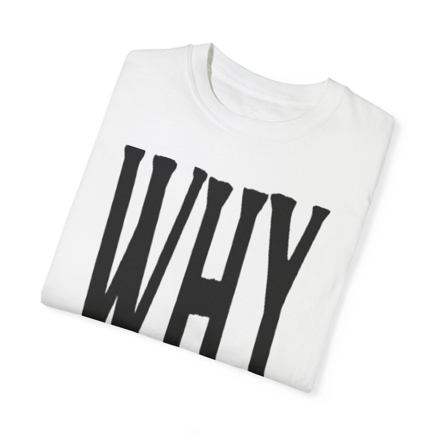 Why Worry Graphic T-shirt